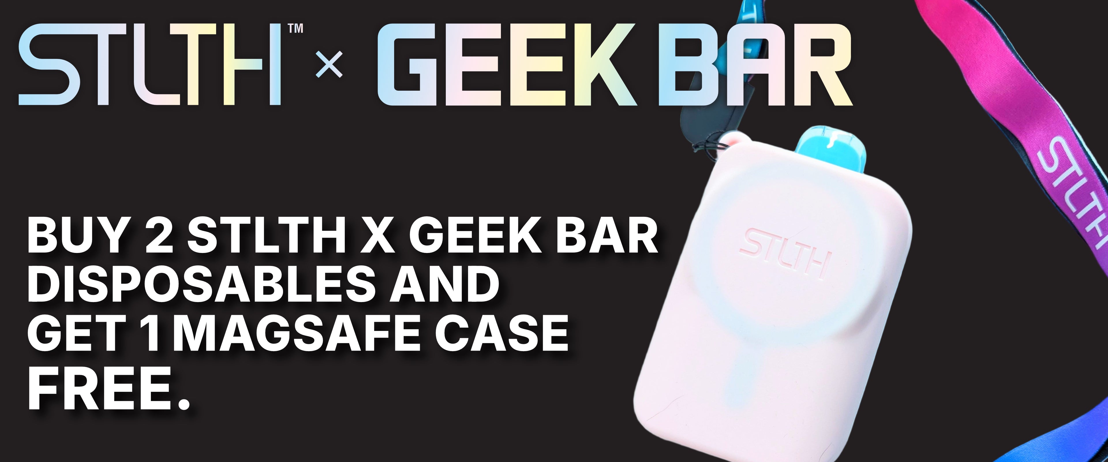 STLTH X GEEK BAR Free Offer Banner